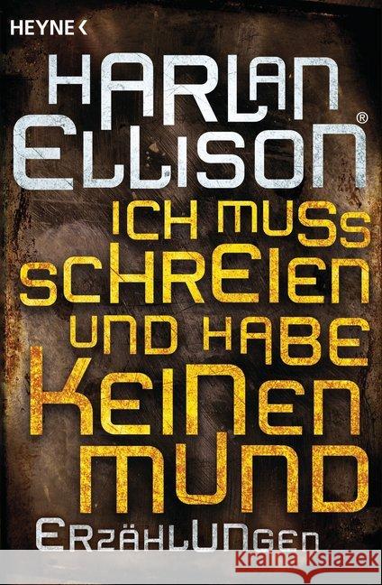 Ich muss schreien und habe keinen Mund : Erzählungen Ellison, Harlan 9783453315570 Heyne - książka