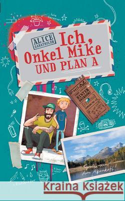 Ich, Onkel Mike und Plan A Alice Gabathuler 9783748181293 Books on Demand - książka