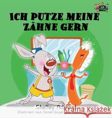 Ich putze meine Zähne gern: I Love to Brush My Teeth (German Edition) Admont, Shelley 9781772684308 S.a Publishing - książka
