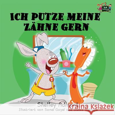 Ich putze meine Zähne gern: I Love to Brush My Teeth (German Edition) Admont, Shelley 9781926432922 S.a Publishing - książka