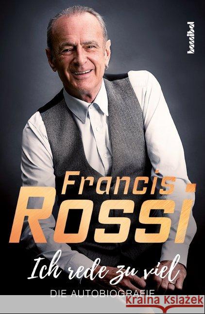 Ich rede zu viel : Die Autobiografie Rossi, Francis; Wall, Mick 9783854456667 Hannibal - książka