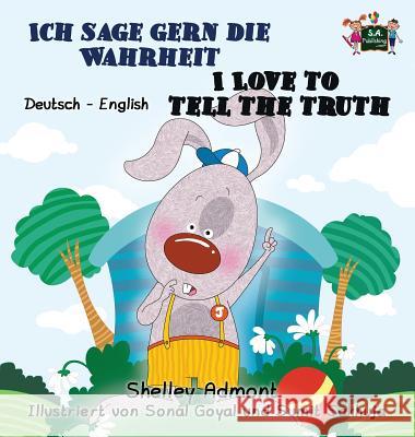 Ich sage gern die Wahrheit I Love to Tell the Truth: German English Bilingual Edition Admont, Shelley 9781772686067 S.a Publishing - książka