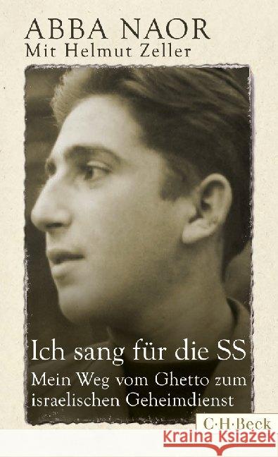 Ich sang für die SS : Mein Weg vom Ghetto zum israelischen Geheimdienst Naor, Abba 9783406659836 Beck - książka