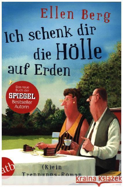 Ich schenk dir die Hölle auf Erden : (K)ein Trennungs-Roman Berg, Ellen 9783746632902 Aufbau TB - książka