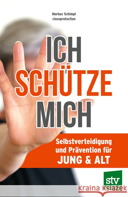 Ich schütze mich Schimpl, Markus, Closeprotection 9783702020637 Stocker - książka
