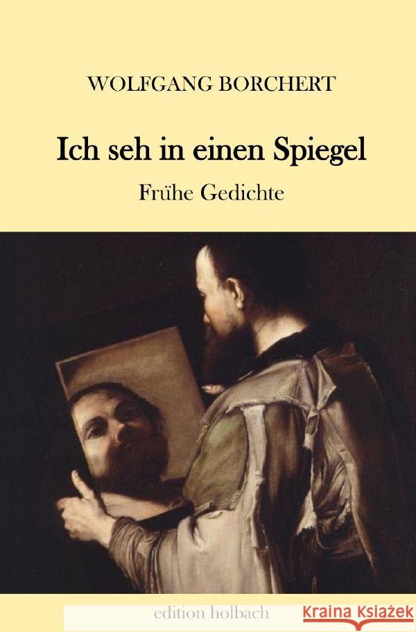 Ich seh in einen Spiegel : Frühe Gedichte Borchert, Wolfgang 9783750274525 epubli - książka