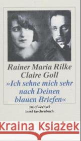 'Ich sehne mich sehr nach Deinen blauen Briefen' : Briefwechsel Rilke, Rainer M. Goll, Claire Glauert-Hesse, Barbara 9783458345688 Insel, Frankfurt - książka