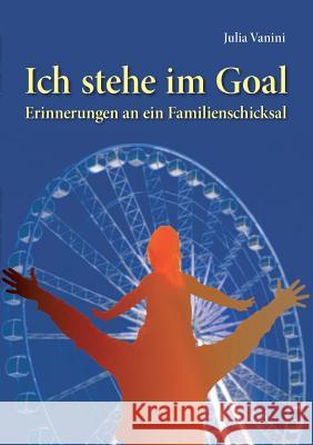 Ich stehe im Goal Vanini, Julia 9783743967793 tredition - książka