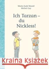 Ich Tarzan - du Nickless! Murail, Marie-Aude Gay, Michel Peretti, Paula 9783895652271 Moritz - książka