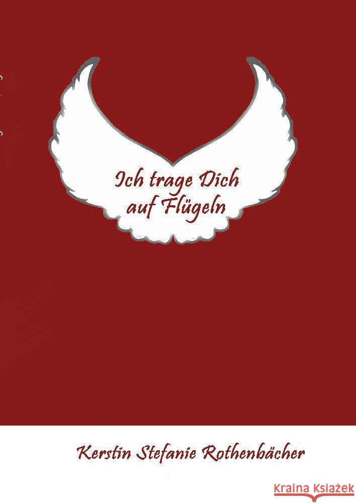 Ich trage Dich auf Flügeln Rothenbächer, Kerstin Stefanie 9783347768314 tredition - książka