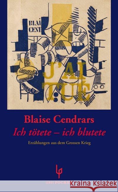 Ich tötete - ich blutete : Erzählungen aus dem Grossen Krieg Cendrars, Blaise 9783857877957 Lenos - książka