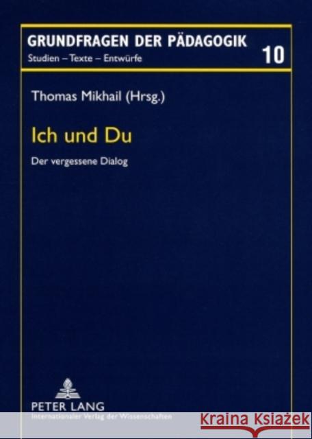 Ich Und Du: Der Vergessene Dialog Rekus, Jürgen 9783631582435 Lang, Peter, Gmbh, Internationaler Verlag Der - książka