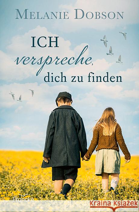 Ich verspreche, dich zu finden Dobson, Melanie 9783963623813 Francke-Buch - książka