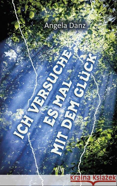 Ich versuche es mal mit dem Glück Danz, Angela 9783956092534 Elles - książka