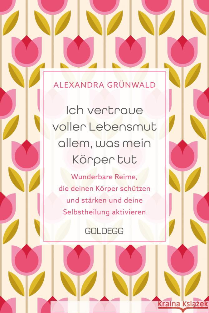 Ich vertraue voller Lebensmut allem, was mein Körper tut Grünwald, Alexandra 9783990604793 Goldegg - książka
