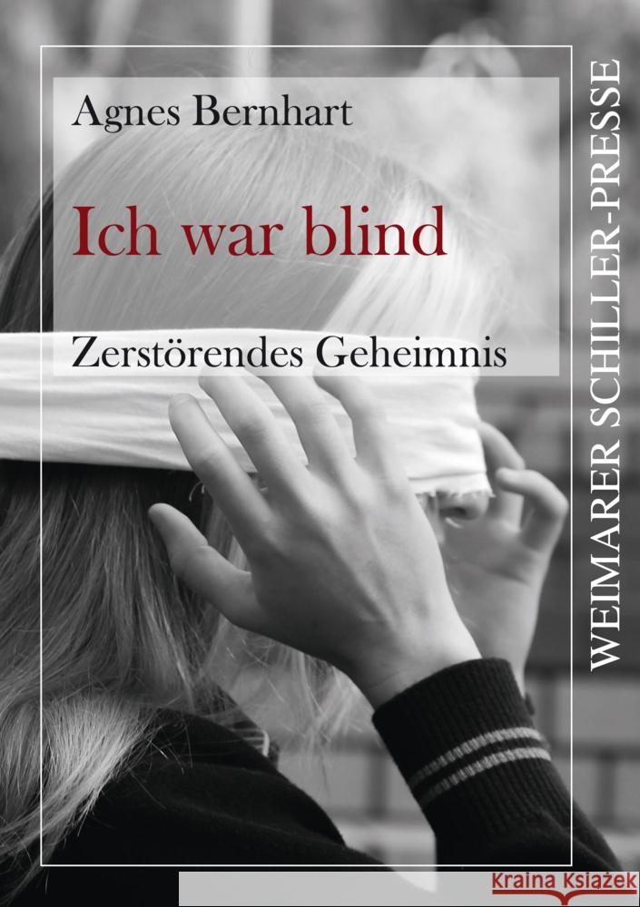 Ich war blind - Zerstörendes Geheimnis Bernhart, Agnes 9783837229288 Frankfurter Literaturverlag - książka