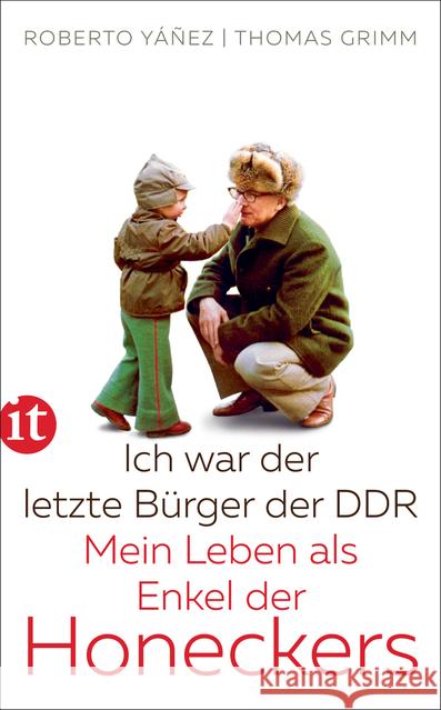 Ich war der letzte Bürger der DDR : Mein Leben als Enkel der Honeckers Yáñez, Roberto; Grimm, Thomas 9783458364658 Insel Verlag - książka