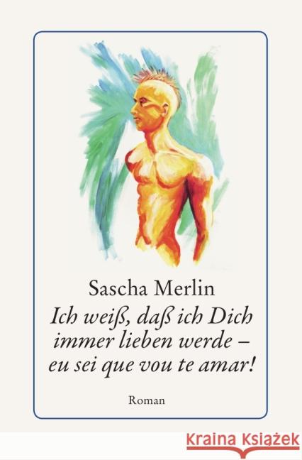 Ich weiß, daß ich Dich immer lieben werde - eu sei que vou te amar! Merlin, Sascha 9783844296020 epubli - książka