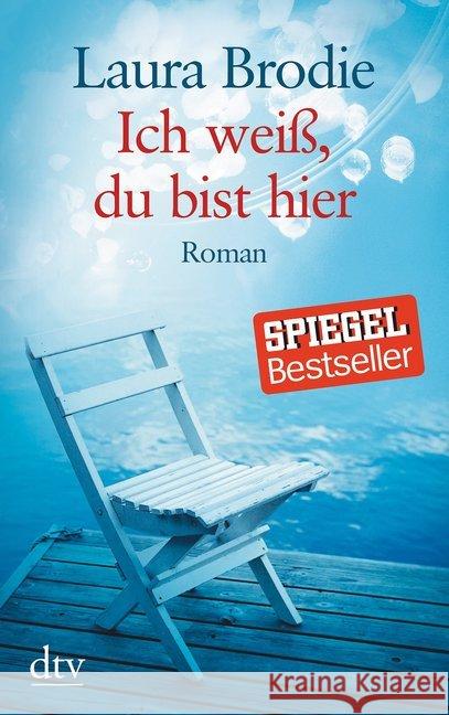 Ich weiß, du bist hier : Roman. Ausgezeichnet mit dem Faulkner Wisdom Award Brodie, Laura 9783423253949 DTV - książka