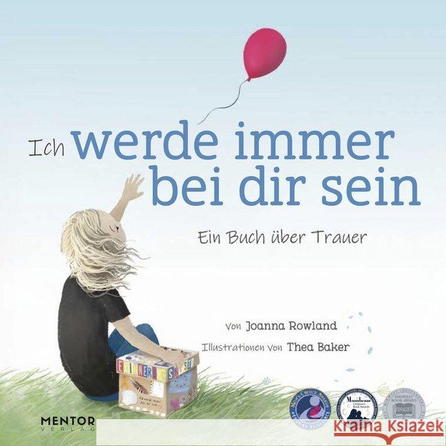 Ich werde immer bei dir sein : Buchpreis Gewinner. Bilderbuch Rowland, Joanna 9783948230135 Mentor Berlin - książka