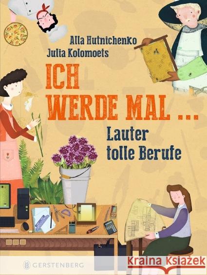 Ich werde mal Hutnichenko, Alla 9783836961158 Gerstenberg Verlag - książka