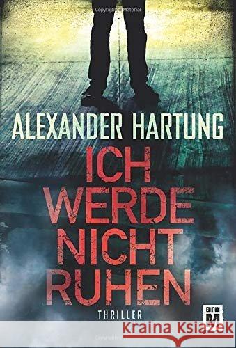 Ich werde nicht ruhen Hartung, Alexander 9781503943520 Edition M - książka