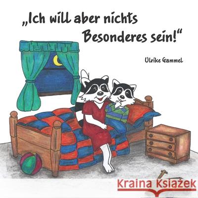 Ich will aber nichts Besonderes sein! Gammel, Ulrike 9783861969167 Papierfresserchens MTM-Verlag - książka