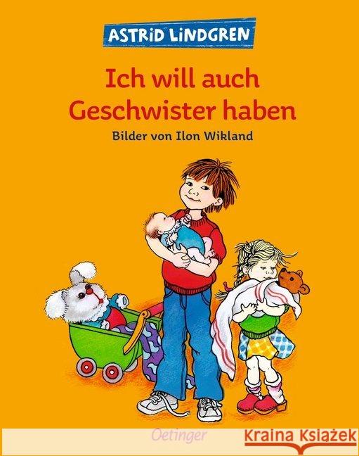 Ich will auch Geschwister haben Lindgren, Astrid Wikland, Ilon  9783789160332 Oetinger - książka