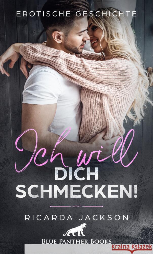 Ich will dich schmecken! | Erotische Geschichte + 2 weitere Geschichten Jackson, Ricarda 9783756147762 blue panther books - książka