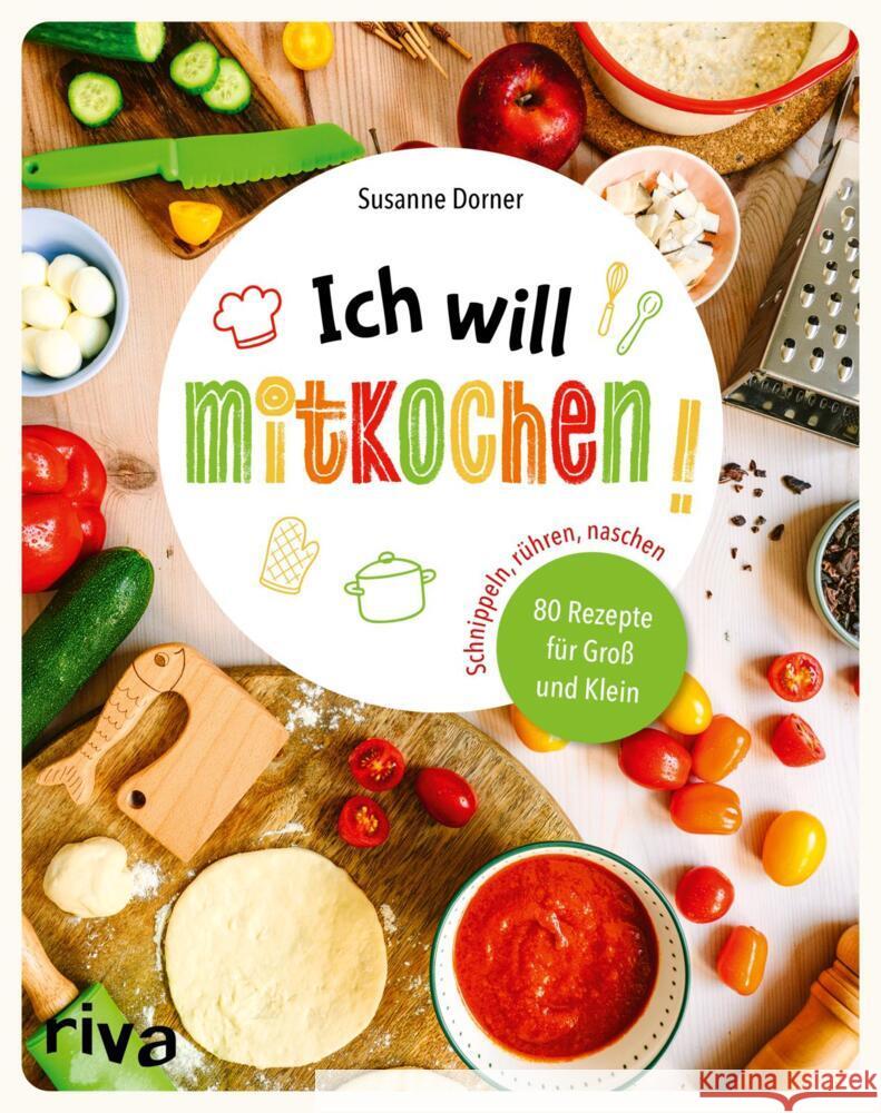 Ich will mitkochen! Dorner, Susanne 9783742303189 riva Verlag - książka