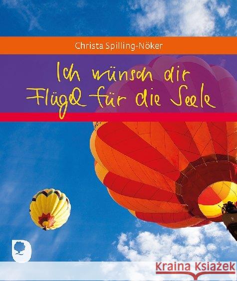 Ich wünsch dir Flügel für die Seele Spilling-Nöker, Christa 9783869178523 Eschbach - książka