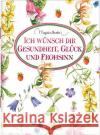 Ich wünsch dir Gesundheit, Glück und Frohsinn  9783649669029 Coppenrath, Münster