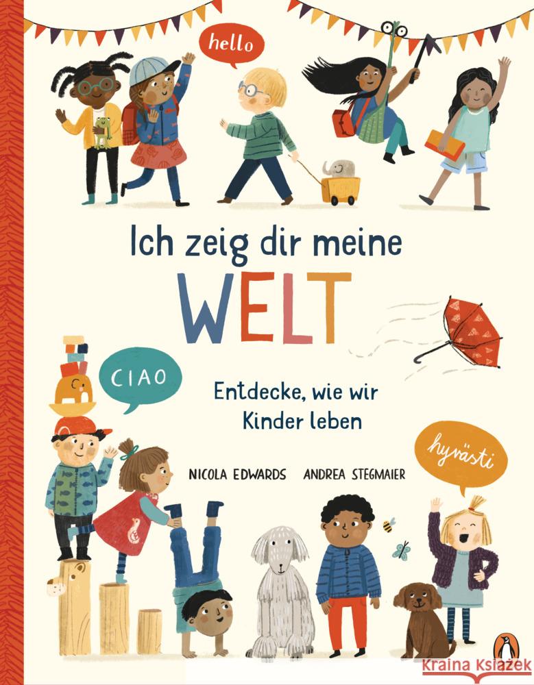 Ich zeig dir meine Welt - Entdecke, wie wir Kinder leben Edwards, Nicola 9783328300793 Penguin Junior - książka