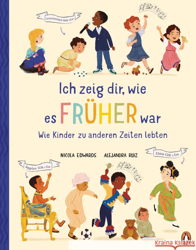 Ich zeig dir, wie es früher war! - Wie Kinder zu anderen Zeiten lebten Edwards, Nicola 9783328303299 Penguin Junior - książka