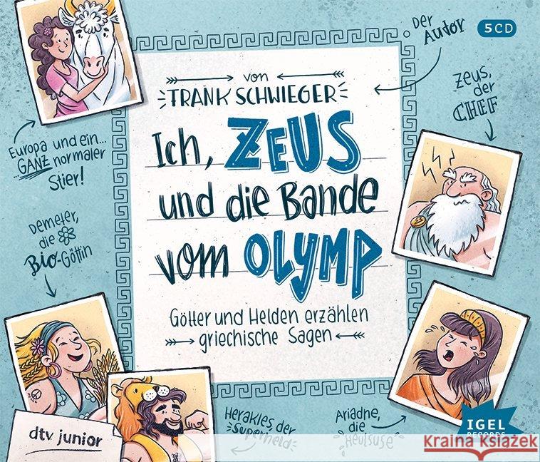Ich, Zeus, und die Bande vom Olymp, 5 Audio-CDs : Götter und Helden erzählen griechische Sagen Schwieger, Frank 9783731311614 Igel-Records - książka