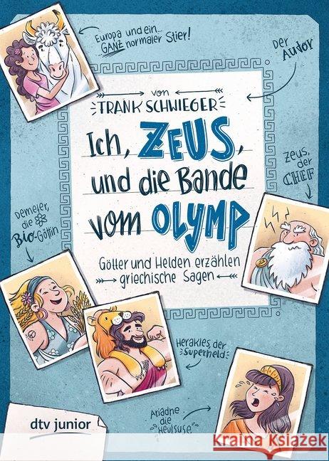 Ich, Zeus, und die Bande vom Olymp : Götter und Helden erzählen griechische Sagen Schwieger, Frank 9783423761758 DTV - książka