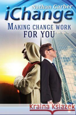 iChange: Making Change Work for You Garber, Nathan 9780984765362 Palm Tree Publications - książka