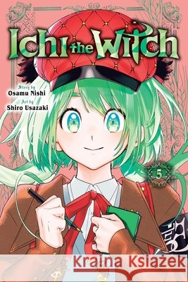 Ichi the Witch, Vol. 5 Osamu Nishi 9781974768448 Viz Media, Subs. of Shogakukan Inc - książka