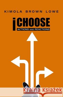 iChoose: Actions and Reactions Chelsea Carter-Hamilton Maureen Hamilton Dale Jean Paul Lowe 9789769621749 Wehyahseh Publishing - książka