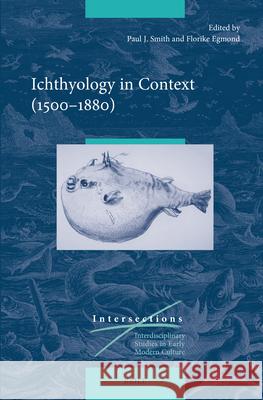 Ichthyology in Context (1500-1880) Paul J. Smith Florike Egmond 9789004681170 Brill - książka