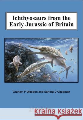 Ichthyosaurs from the Early Jurassic of Britain Graham P Weedon Sandra D Chapman  9781838152864 Siri Scientific Press - książka