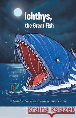Ichthys, the Great Fish: A Graphic Novel and Instructional Guide Valerie Harrison Kim Rhodes 9781647737351 Trilogy Christian Publishing - książka