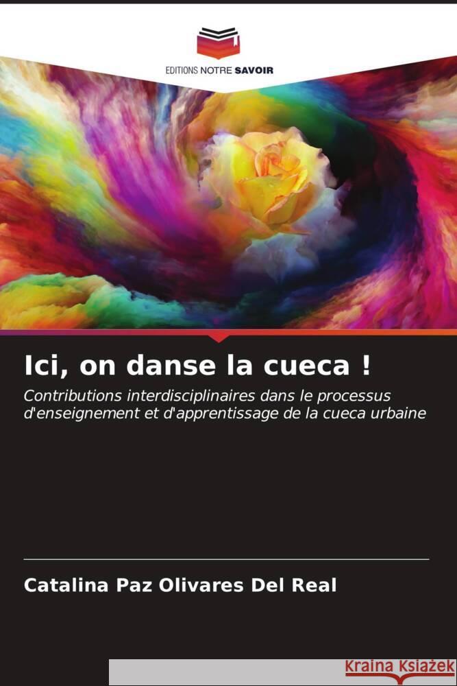 Ici, on danse la cueca ! Catalina Paz Olivare 9786207161959 Editions Notre Savoir - książka