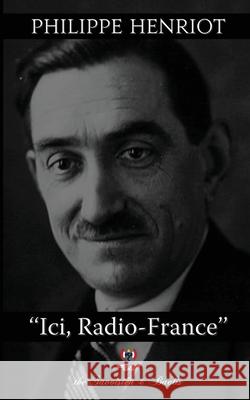 Ici, Radio-France Philippe Henriot 9781645509264 Vettazedition Ou - książka