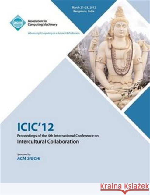ICIC 12 Proceedings of the 4th International Conference on Intercultural Collaboration ICIC 12 Conference Committee 9781450317238 ACM - książka