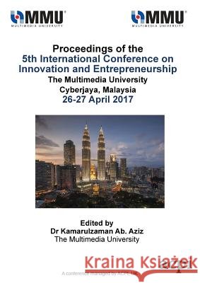 Icie 2017 - Proceedings of the 5th International Conference on Innovation and Entrepreneurship Kamarulzaman A 9781911218333 Acpil - książka