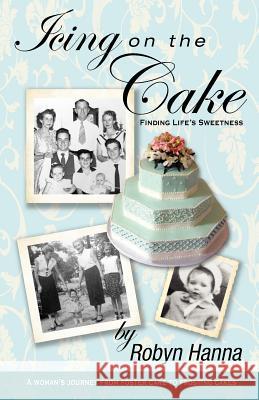 Icing on the Cake Robyn Hanna 9781479165339 Createspace - książka