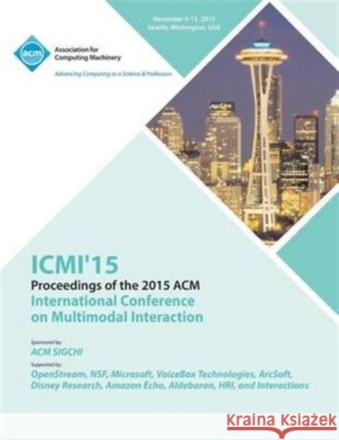 ICMI 15 17th ACM International Conference at Multimodal Interaction ICMI 15 Conference Committee 9781450341080 ACM - książka