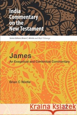 Icnt: James: An Exegetical and Contextual Commentary Brian C. Wintle 9789382759348 Primalogue Publishing Media Private Limited - książka