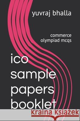 ico sample papers booklet: commerce olympiad mcqs Vikas Bhalla, Harinder Bhalla, Yuvraj Bhalla 9798328099219 Independently Published - książka